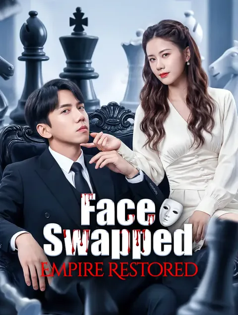 Face Swapped, Empire Restored cover image — watch all 95 episodes free in HD