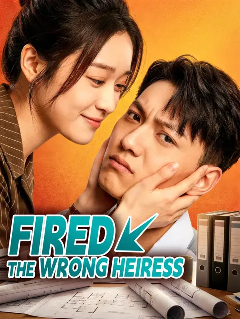 Fired the Wrong Heiress cover image — watch all 41 episodes free in HD