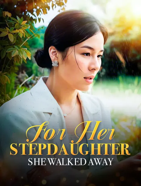 For Her Stepdaughter, She Walked Away cover image — watch all 32 episodes free in HD