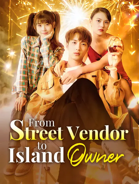 From Street Vendor to Island Owner cover image — watch all 80 episodes free in HD
