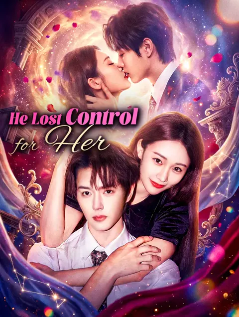 He Lost Control for Her cover image — watch all 65 episodes free in HD