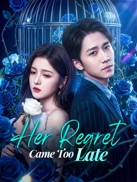 Her Regret Came Too Late cover image — watch all 90 episodes free in HD