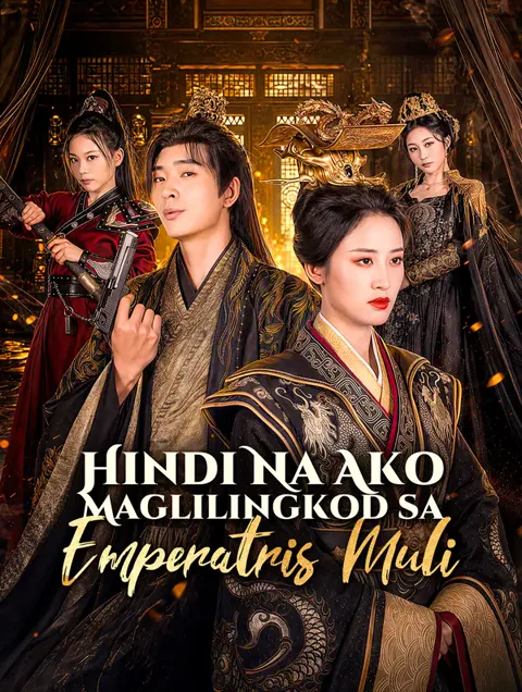 Hindi Na Ako Maglilingkod sa Emperatris Muli cover image — watch all 71 episodes free in HD