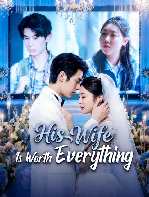 His Wife Is Worth Everything cover image — watch all 67 episodes free in HD
