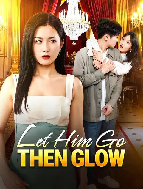 Let Him Go, Then Glow cover image — watch all 30 episodes free in HD