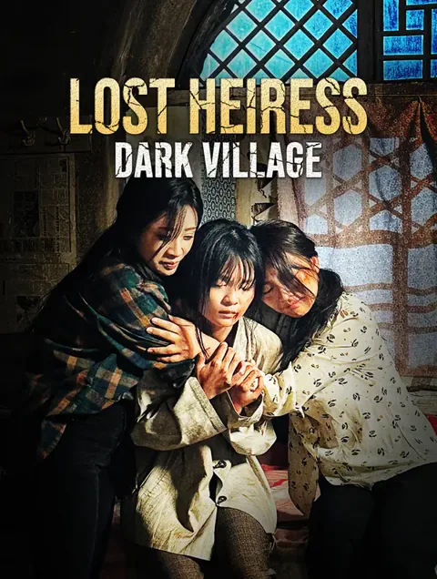 Lost Heiress, Dark Village cover image — watch all 60 episodes free in HD