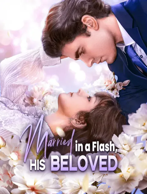 Married in a Flash, His Beloved cover image — watch all 55 episodes free in HD
