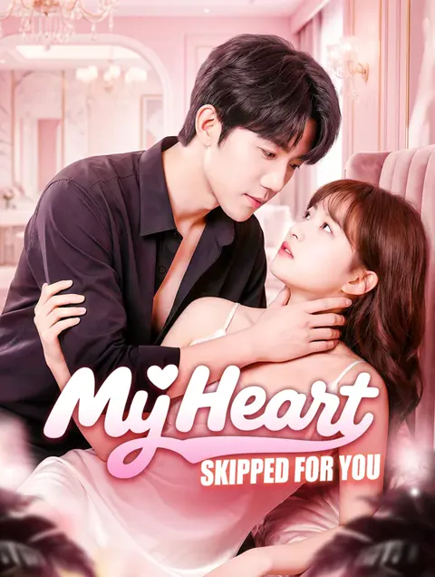 My Heart Skipped for You cover image — watch all 91 episodes free in HD