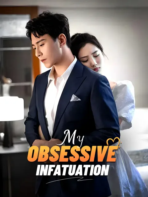My Obsessive Infatuation cover image — watch all 48 episodes free in HD