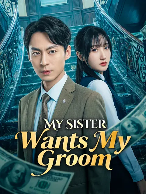 My Sister Wants My Groom cover image — watch all 90 episodes free in HD