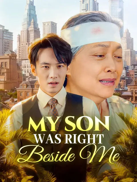 My Son Was Right Beside Me cover image — watch all 30 episodes free in HD