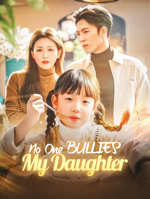 No One Bullies My Daughter cover image — watch all 30 episodes free in HD