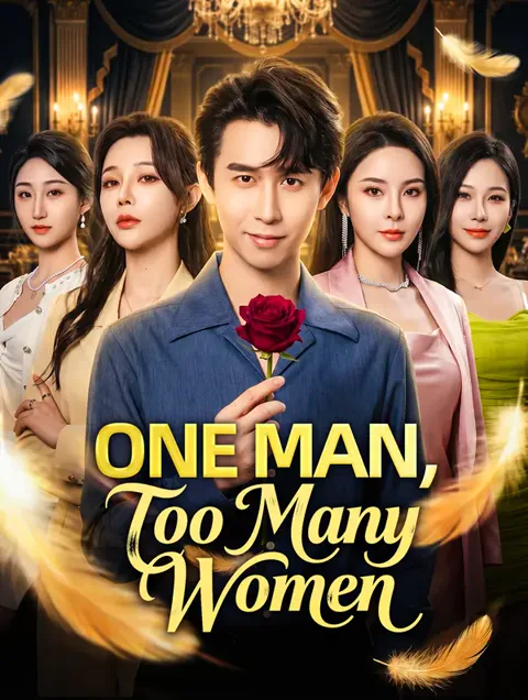One Man, Too Many Women cover image — watch all 62 episodes free in HD