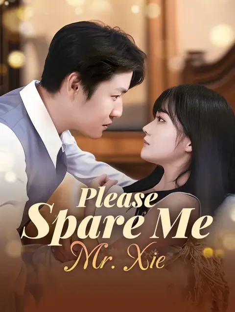 Please Spare Me, Mr. Xie cover image — watch all 85 episodes free in HD