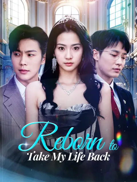 Reborn to Take My Life Back cover image — watch all 50 episodes free in HD