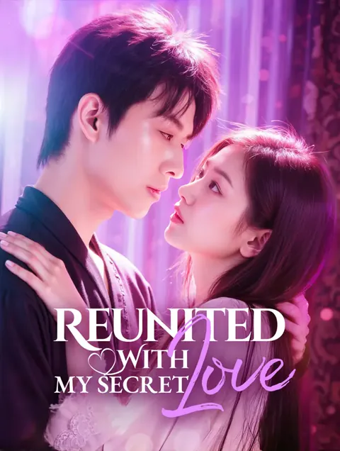 Reunited With My Secret Love cover image — watch all 63 episodes free in HD