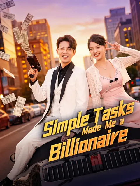 Simple Tasks Made Me a Billionaire cover image — watch all 60 episodes free in HD