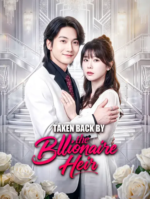 Taken Back by the Billionaire Heir cover image — watch all 50 episodes free in HD