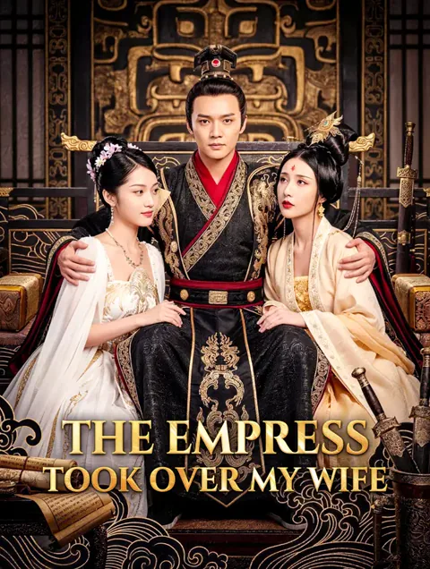 The Empress Took Over My Wife cover image — watch all 81 episodes free in HD