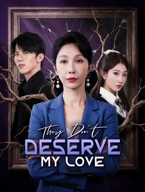 They Don't Deserve My Love cover image — watch all 69 episodes free in HD