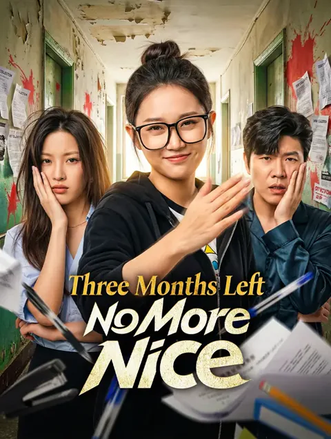 Three Months Left, No More Nice cover image — watch all 31 episodes free in HD