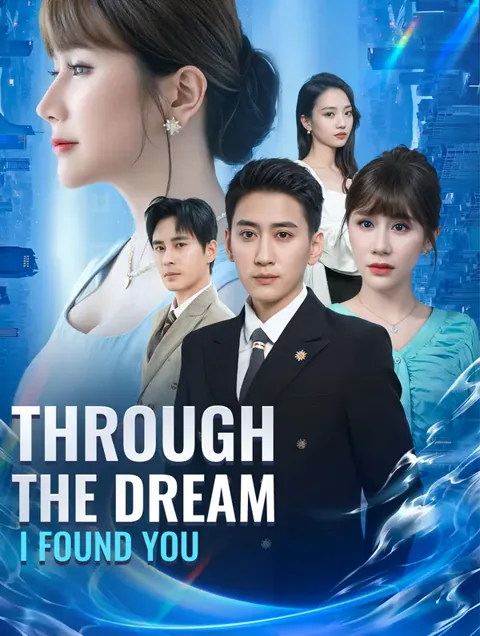 Through the Dream, I Found You cover image — watch all 58 episodes free in HD