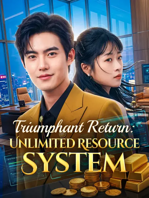 Triumphant Return: Unlimited Resource System cover image — watch all 51 episodes free in HD