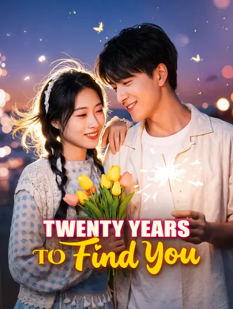 Twenty Years to Find You cover image — watch all 55 episodes free in HD