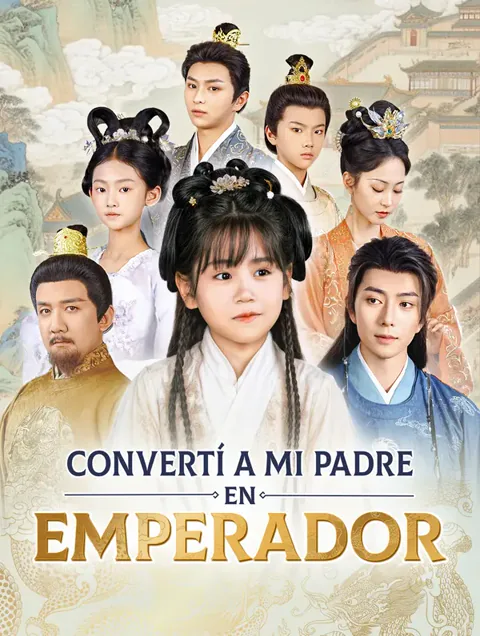Convertí a Mi Padre en Emperador(Doblado) portada — ver los 125 episodios gratis en HD