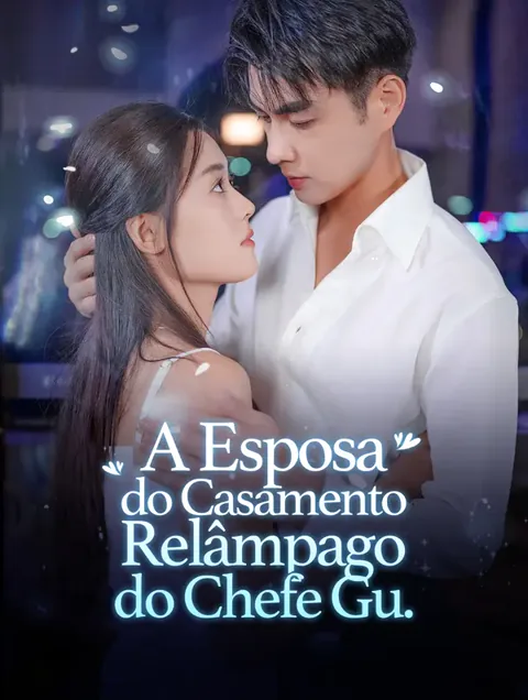 A Esposa do Casamento Relâmpago do Chefe Gu. capa — assistir aos 104 episódios grátis em HD