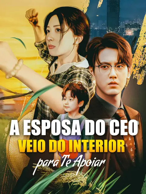 A Esposa do CEO Veio do Interior para Te Apoiar(Dublado) capa — assistir aos 79 episódios grátis em HD