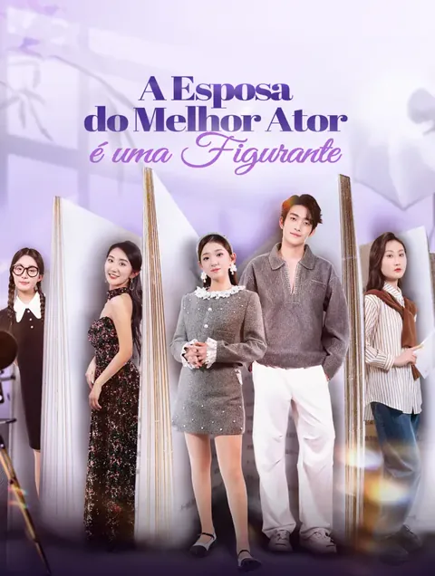 A Esposa do Melhor Atoré uma Figurante capa — assistir aos 80 episódios grátis em HD