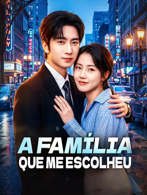 A Família Que Me Escolheu capa — assistir aos 65 episódios grátis em HD