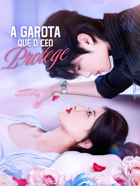 A Garota que o CEO Protege capa — assistir aos 60 episódios grátis em HD