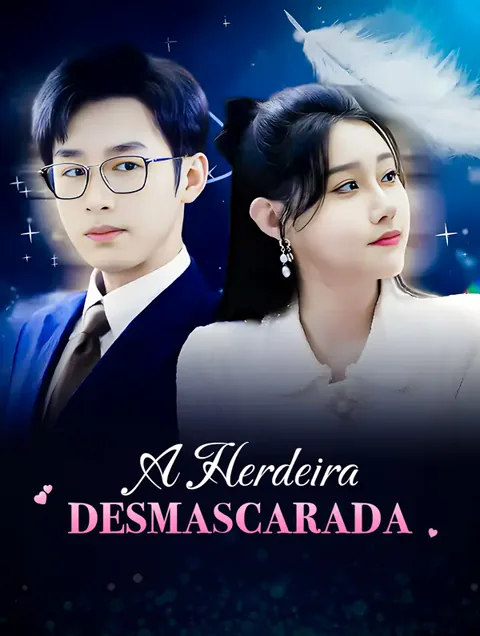 A Herdeira Desmascarada capa — assistir aos 80 episódios grátis em HD