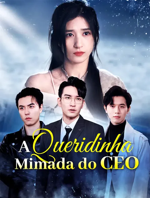A Queridinha Mimada do CEO capa — assistir aos 81 episódios grátis em HD