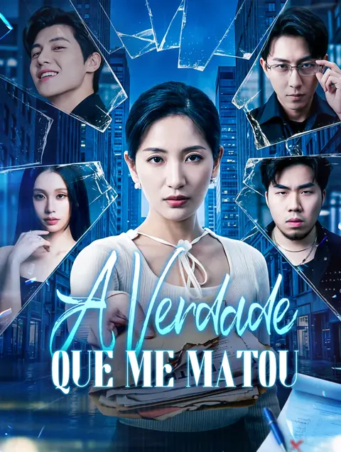 A Verdade que Me Matou capa — assistir aos 37 episódios grátis em HD