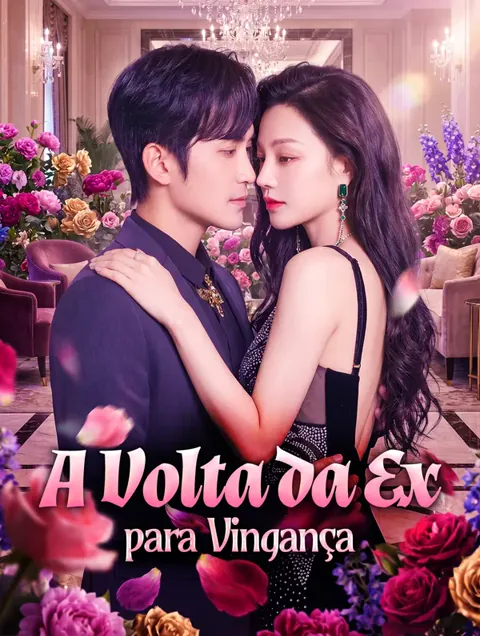A Volta da Ex para Vingança capa — assistir aos 82 episódios grátis em HD