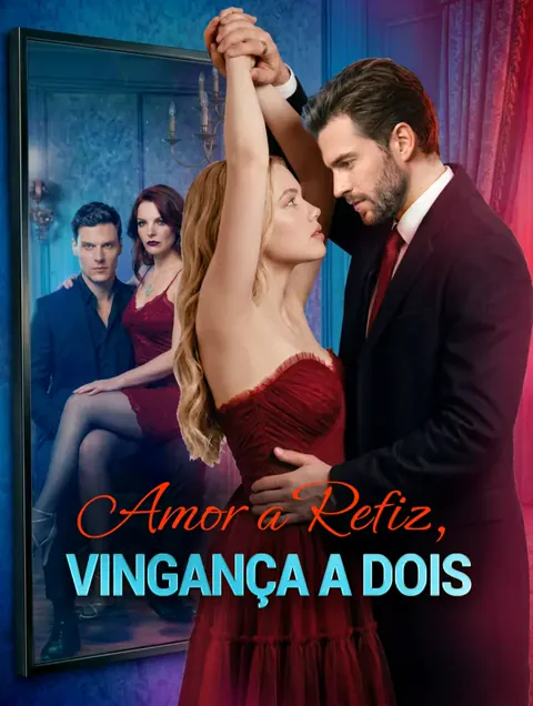 Amor a Refiz, Vingança a Dois capa — assistir aos 29 episódios grátis em HD