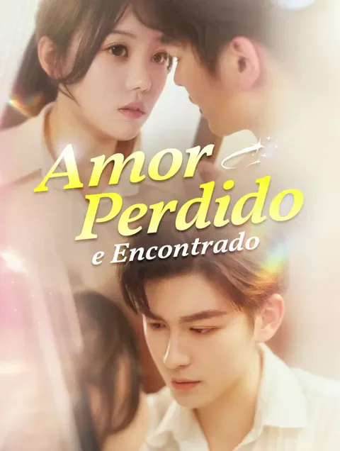 Amor Perdido e Encontrado capa — assistir aos 78 episódios grátis em HD