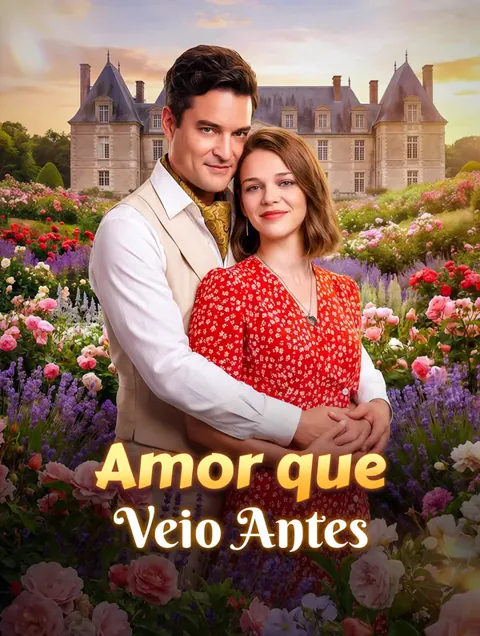 Amor que Veio Antes capa — assistir aos 73 episódios grátis em HD