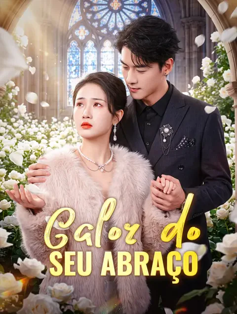 Calor do Seu Abraço capa — assistir aos 63 episódios grátis em HD