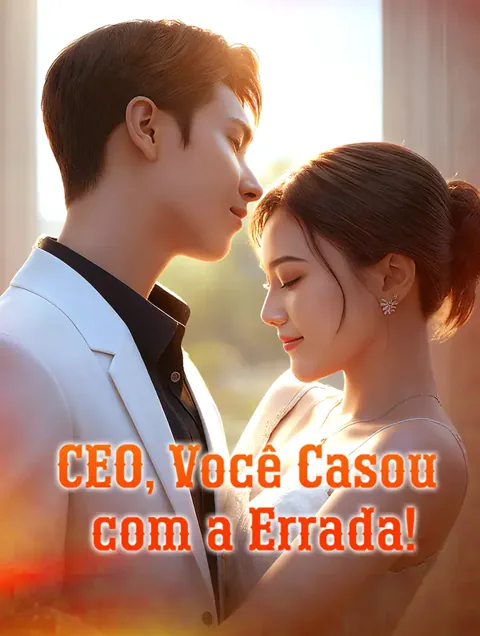 CEO, Você Casou com a Errada! capa — assistir aos 62 episódios grátis em HD