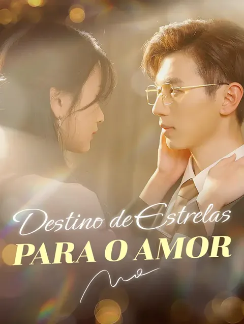 Destino de Estrelas para o Amor capa — assistir aos 80 episódios grátis em HD