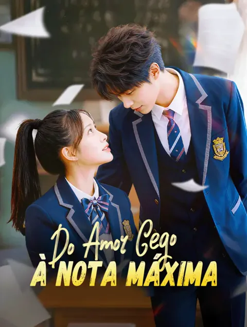 Do Amor Cego à Nota Máxima capa — assistir aos 70 episódios grátis em HD