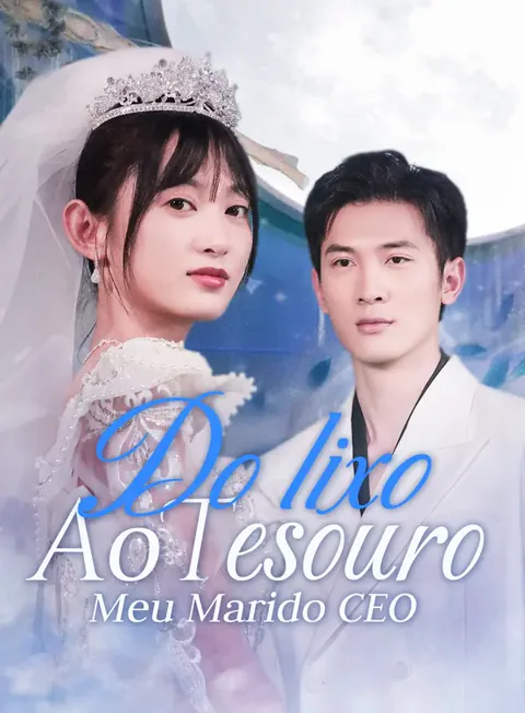 Do Lixo ao Tesouro: Meu Marido CEO capa — assistir aos 62 episódios grátis em HD