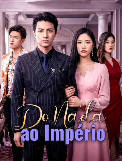 Do Nada ao Império capa — assistir aos 63 episódios grátis em HD