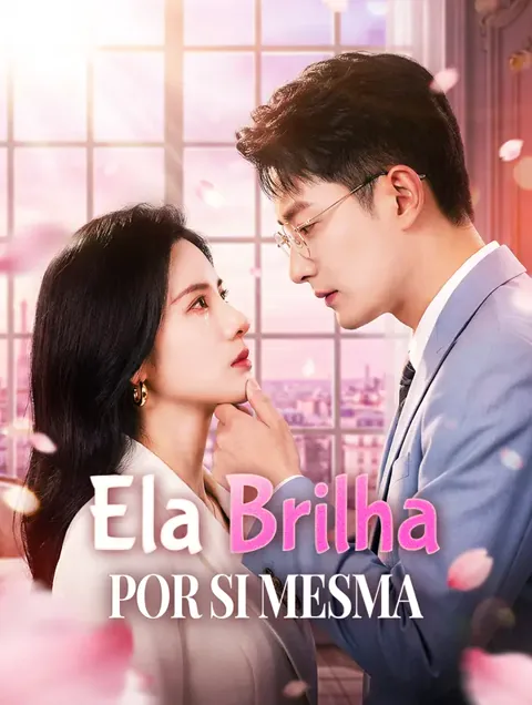 Ela Brilha por Si Mesma capa — assistir aos 40 episódios grátis em HD