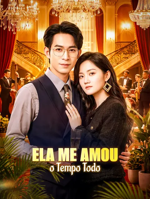 Ela Me Amou o Tempo Todo capa — assistir aos 52 episódios grátis em HD