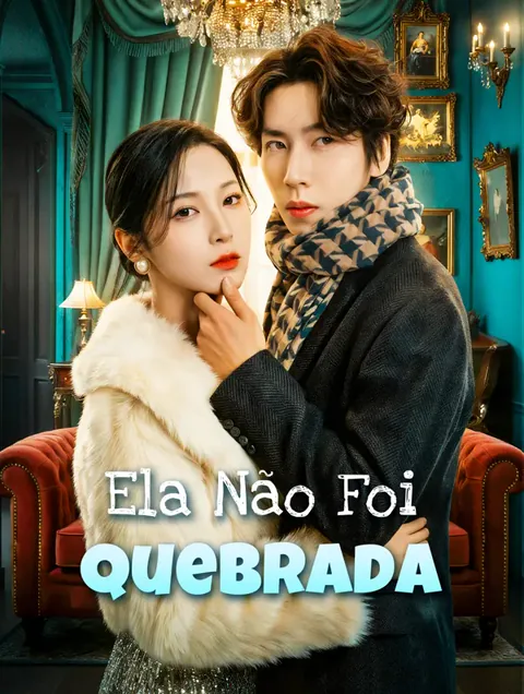 Ela Não Foi Quebrada capa — assistir aos 88 episódios grátis em HD